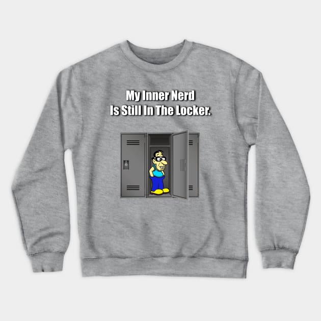 still in the locker Crewneck Sweatshirt by ADHD.rocks 